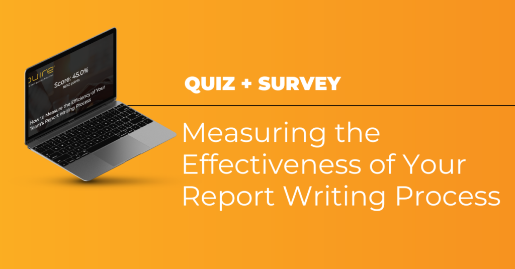 Do You Have the Tools to Measure the Effectiveness of Your Team”™s Report Writing Process?