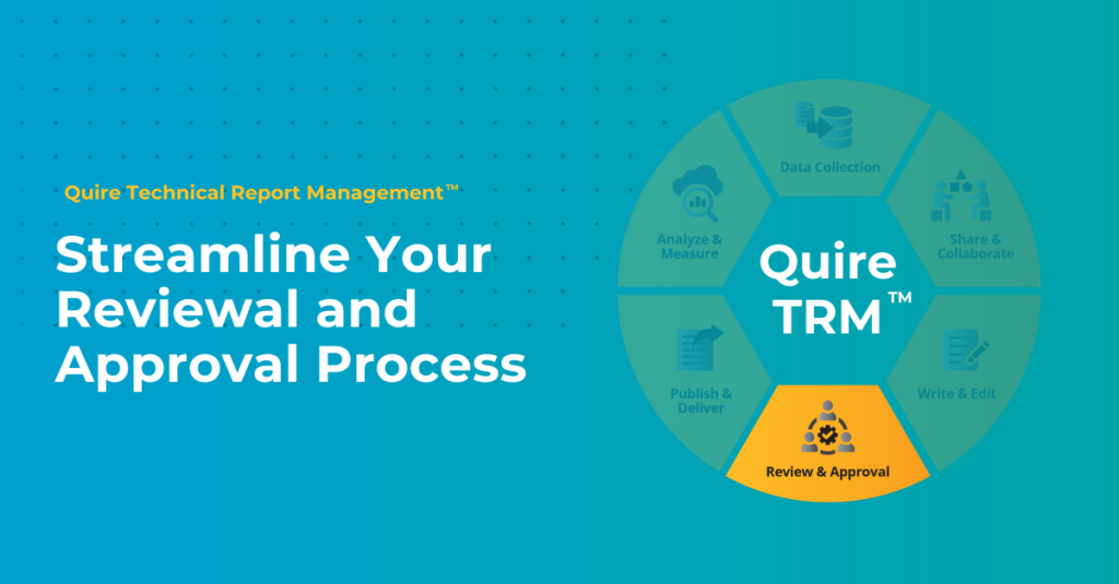 Streamline Review and Approval with Quire”™s Technical Report Managementâ„¢ (TRMâ„¢) Platform
